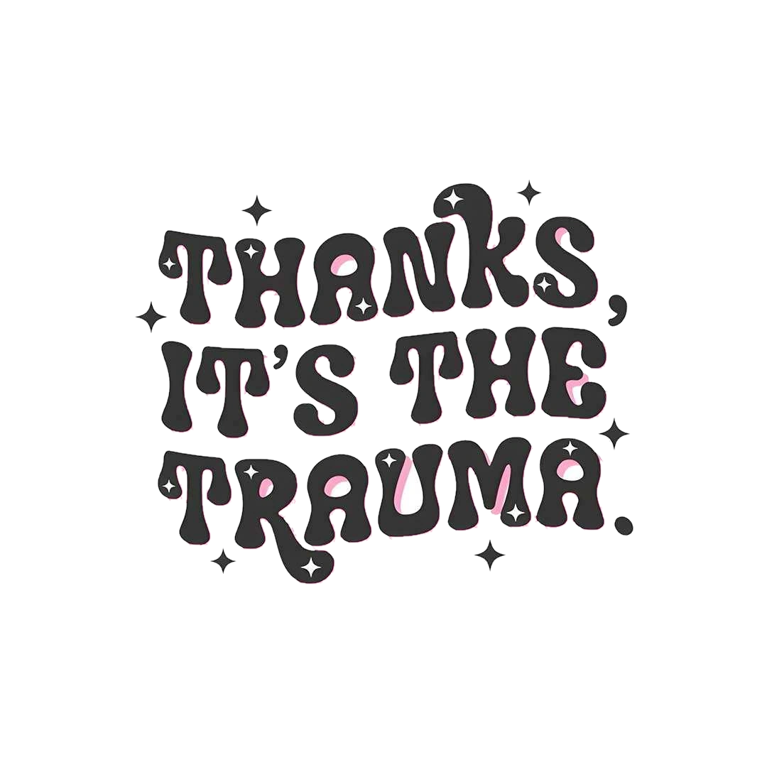 Thanks Its The Trauma Sticker